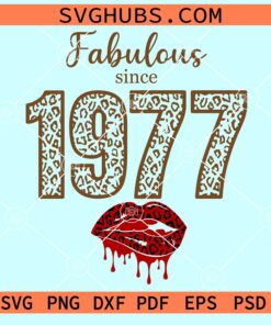 Fabulous since 1977 leopard print with dripping kiss lips svg
