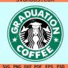 Graduation Coffee Starbucks SVG