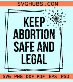 Keep abortion safe and legal svg