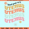 Mind your own uterus wavy letters svg