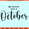 My favorite color is october svg