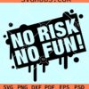 No risk no fun SVG
