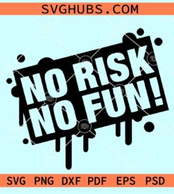No risk no fun SVG