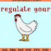 Regulate your cock svg