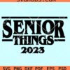 Senior things 2023 svg, senior 2023 svg, senior things svg, graduation 2023 svg