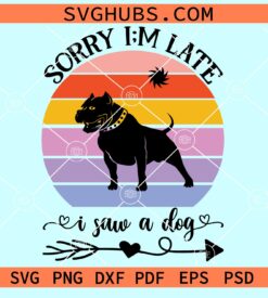 Sorry I'm late I saw a dog svg