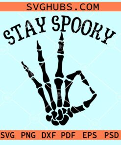 Stay Spooky Skeleton Hand SVG