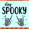 Stay Spooky Skeleton Hands SVG