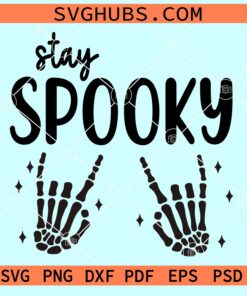 Stay Spooky Skeleton Hands SVG