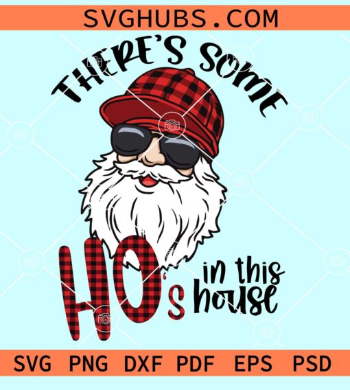 There's some ho's in this house svg