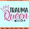 Trauma queen svg