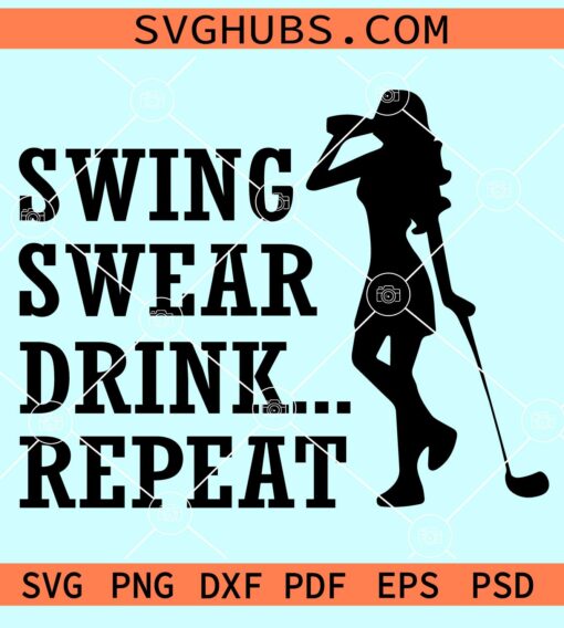 Lady Swing Swear Drink Repeat svg