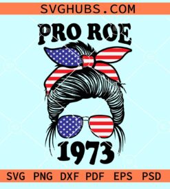 Messy bun pro roe svg, Pro Roe 1973 svg, retro messy bun svg