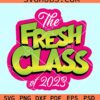 The fresh class of 2023 svg