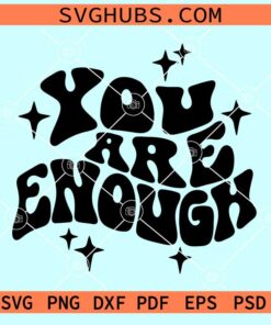 You are enough retro wavy letters svg