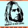 Grunge is not dead Kurt Cobain svg, Kurt Cobain svg, Cobain silhouette