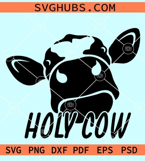 Holly cow svg, Holy Cow, I'm cute SVG, cute cow face svg, kids shirt svg, moo cow svg