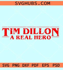 Tim Dillon a Real Hero SVG, Tim Dillon svg