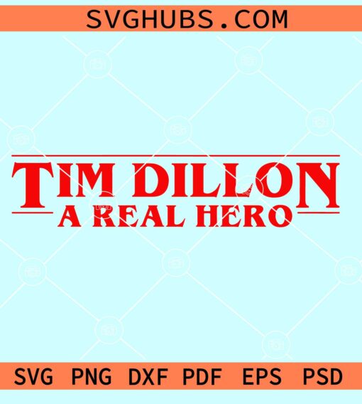 Tim Dillon a Real Hero SVG, Tim Dillon svg