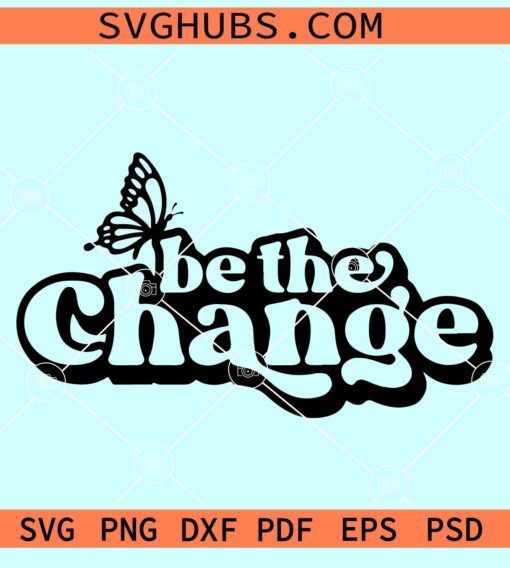 Be The Change SVG