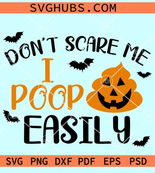 Don't Scare Me I Poop Easily svg, Halloween svg, poop easily svg