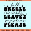Fall Breeze Crunchy Leaves Pumpkins Please SVG, fall design, fall svg files