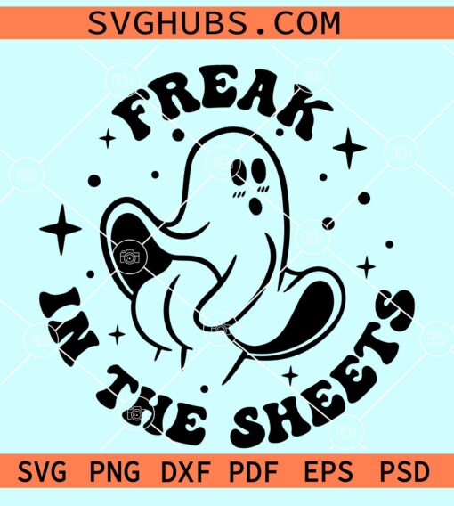 Freak in the sheet ghost svg, freak in the sheets svg, Freak in the Sheets Ghost with Butt sticking out SVG