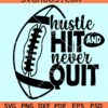 Hustle hit and never quit SVG