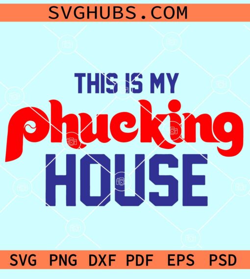 This is my Phucking house SVG, Dancing on my Own Phils SVG, Philadelphia Phillies SVG