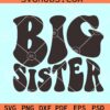 Big sister wavy letters svg, Big sis svg, Promoted to big sister svg