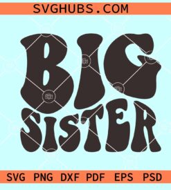 Big sister wavy letters svg, Big sis svg, Promoted to big sister svg