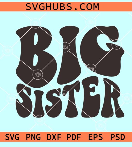 Big sister wavy letters svg, Big sis svg, Promoted to big sister svg