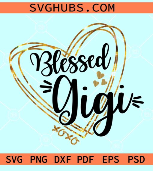 Blessed Gigi Svg, Mothers Day SVG, Grandma Shirt Svg