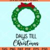 Days till Christmas SVG, Christmas countdown svg, Christmas wreath svg