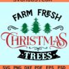Farm fresh Christmas trees SVG, Christmas trees svg, Christmas farmhouse svg
