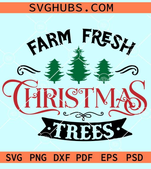 Farm fresh Christmas trees SVG, Christmas trees svg, Christmas farmhouse svg