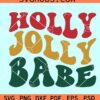 Holly Jolly babe Christmas SVG, groovy wavy letters svg, Christmas SVG
