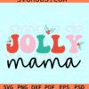 Jolly mama retro SVG, Christmas mama svg, Retro Christmas SVG