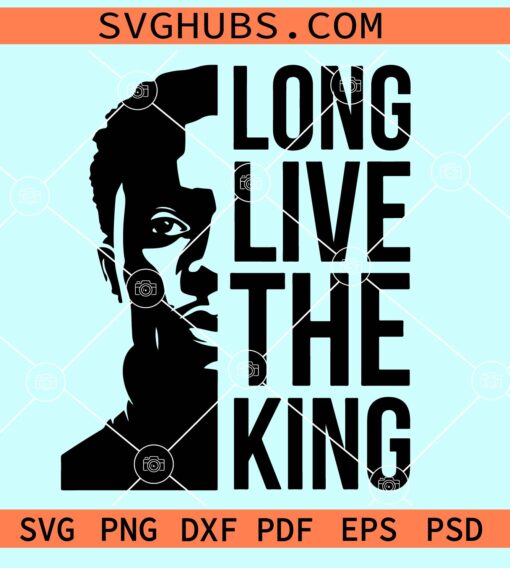 Long live the King Wakanda SVG, Wakanda forever SVG, Black Panther SVG