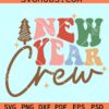 New Year Crew svg, New Year Eve Svg, Happy New year svg, New Year Svg