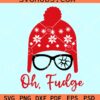 Oh Fudge Svg, Merry Christmas Svg, Winter Hat Svg, A Christmas Story SVG