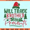Will trade brother for presents SVG