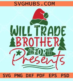 Will trade brother for presents SVG
