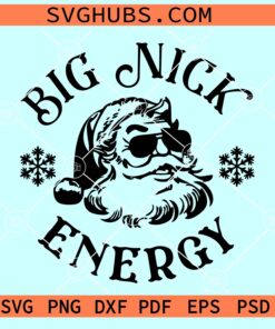 Big Nick energy SVG, Funny Santa SVG, Santa Claus SVG