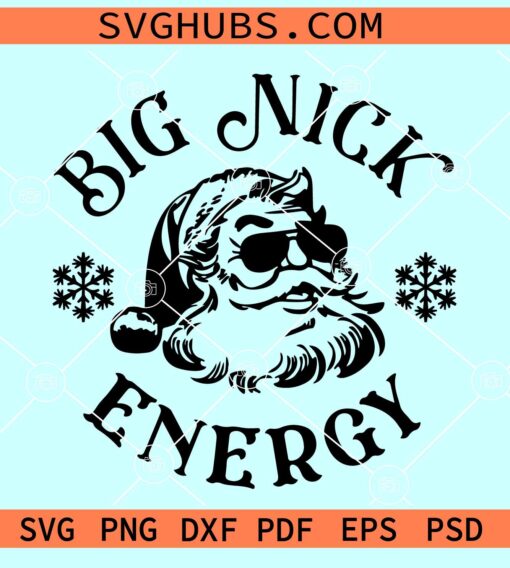 Big Nick energy SVG, Funny Santa SVG, Santa Claus SVG