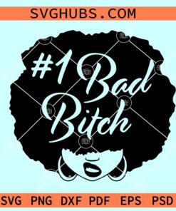 Black Girl Bad Bitch SVG, Bad Bitch Woman svg, smirk svg, African American svg