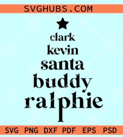 Christmas Tree Movie Favorites SVG, Clark kevin Santa Buddy Ralphie svg