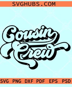 Cousin Crew retro SVG, Cousins crew svg, cousins shirt svg