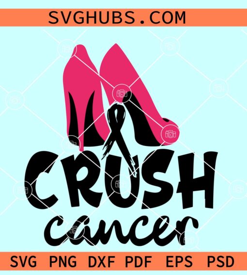 Crush Cancer heels SVG, Pink heels svg, Cancer awareness heels svg