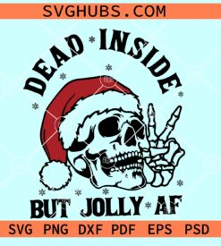 Dead inside but Jolly AF SVG, Christmas Skull SVG, Dead but Jolly svg